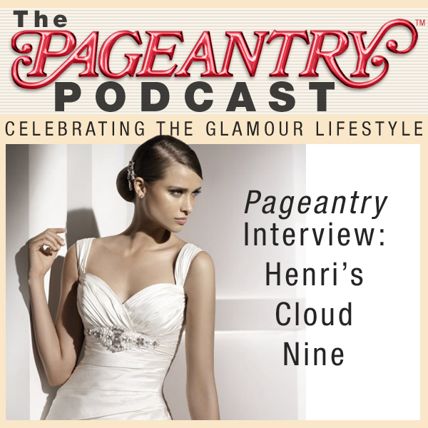 Pageantry PodCast Interview: Henri's Cloud Nine