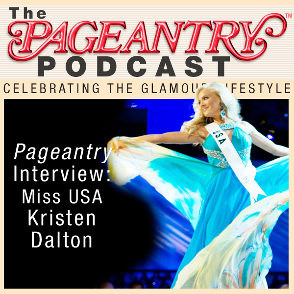 Pageantry PodCast Interview: Miss USA Kristen Dalton