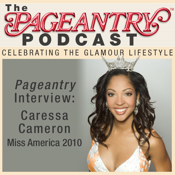 Pageantry PodCast Interview: Miss America Caressa Cameron