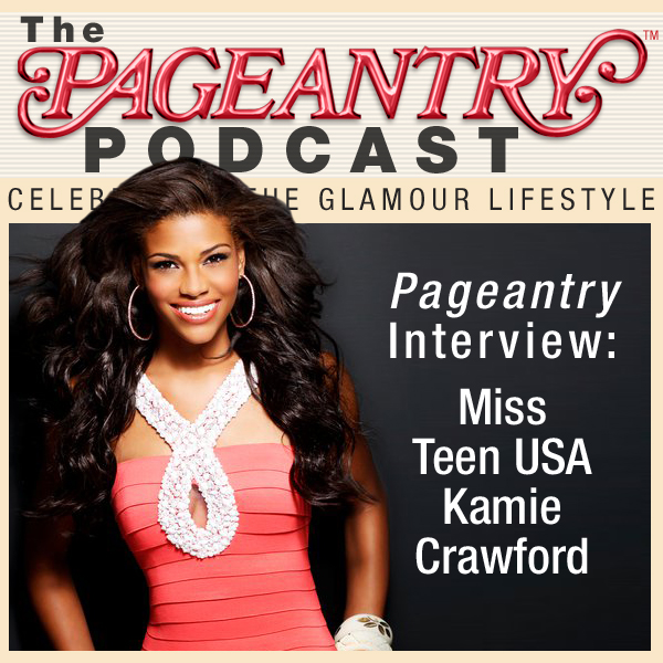 Pageantry PodCast Interview: Kamie Crawford Miss Teen USA 2010