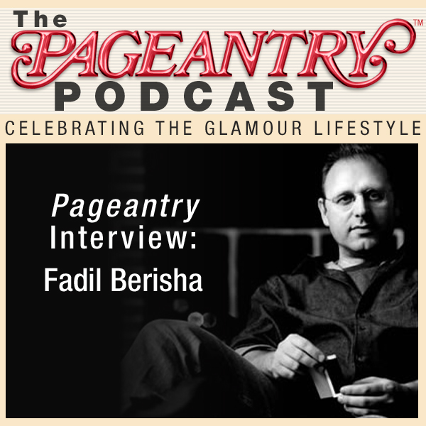 Pageantry PodCast with Fadil Berisha