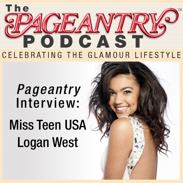 Pageantry PodCast Interview: Miss Teen USA Logan West