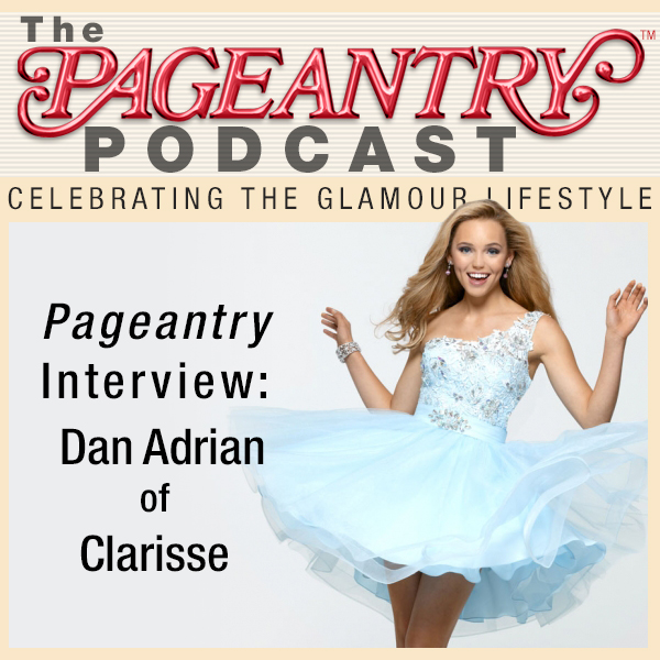 Pageantry PodCast Interview: Dan Adrian of Clarisse