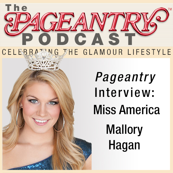 Pageantry PodCast Interview: Miss America 2013 Mallory Hagan