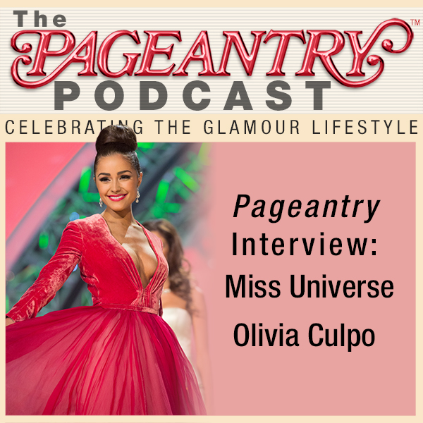 Pageantry PodCast Interview: Miss Universe 2012 Olivia Culpo