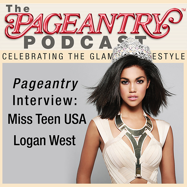 Pageantry PodCast: Miss Teen USA 2012 Logan West