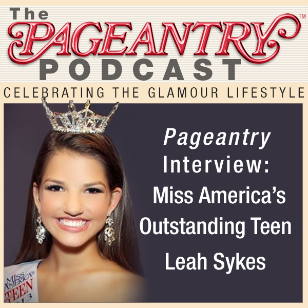 Pageantry Interview: Leah Sykes Miss America's Outstanding Teen