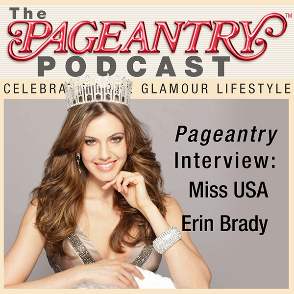 Pageantry PodCast: Miss USA 2013 Erin Brady