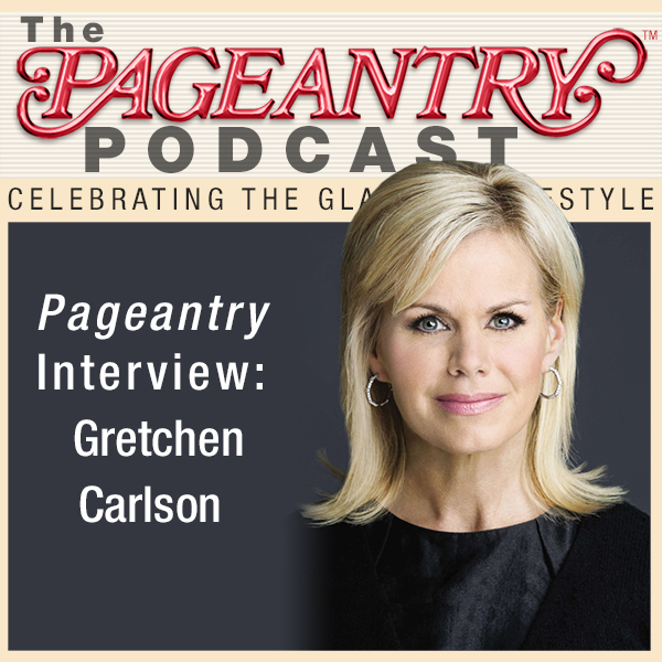 Pageantry PodCast: Gretchen Carlson Interview