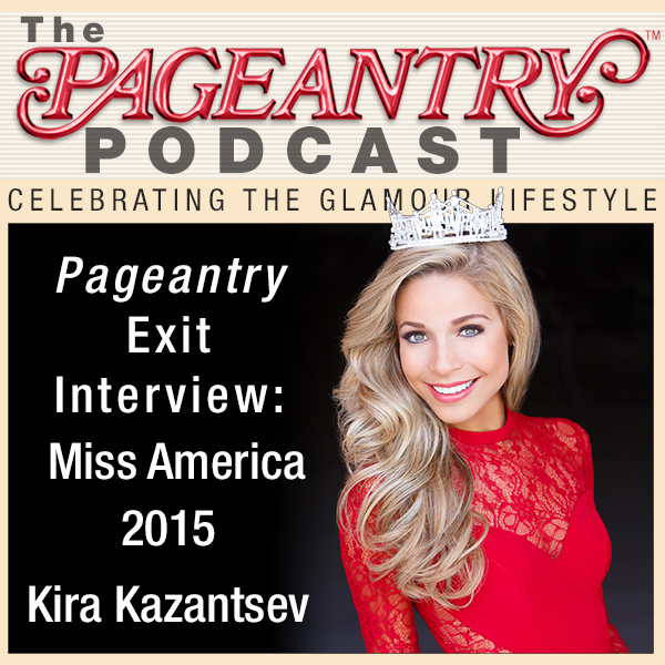 Pageantry Exit Interview: Miss America 2015 Kira Kazantsev