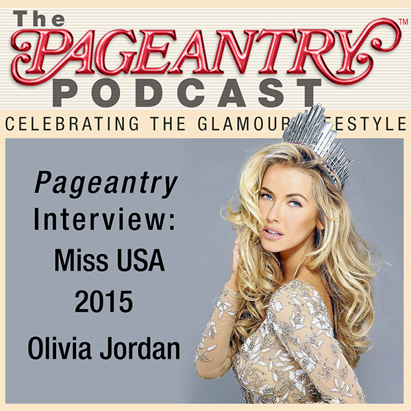 Pageantry PodCast: Miss USA Olivia Jordan Interview