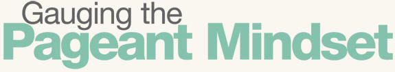 Gauging the Pageant Mindset