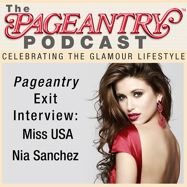 Pageantry PodCast: Miss USA Nia Sanchez Exit Interview