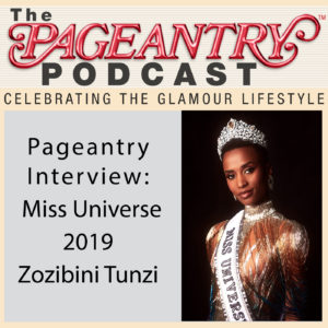 Pageantry Podcast: Miss Universe 2019 Zozibini Tunzi