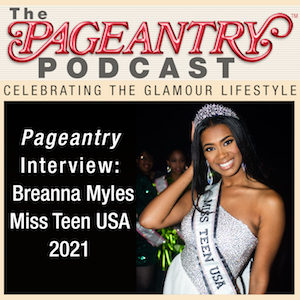 miss teen usa, miss teen usa 2021, breanna myles, pageant interviews, pageantry magazine, pageantry podcast