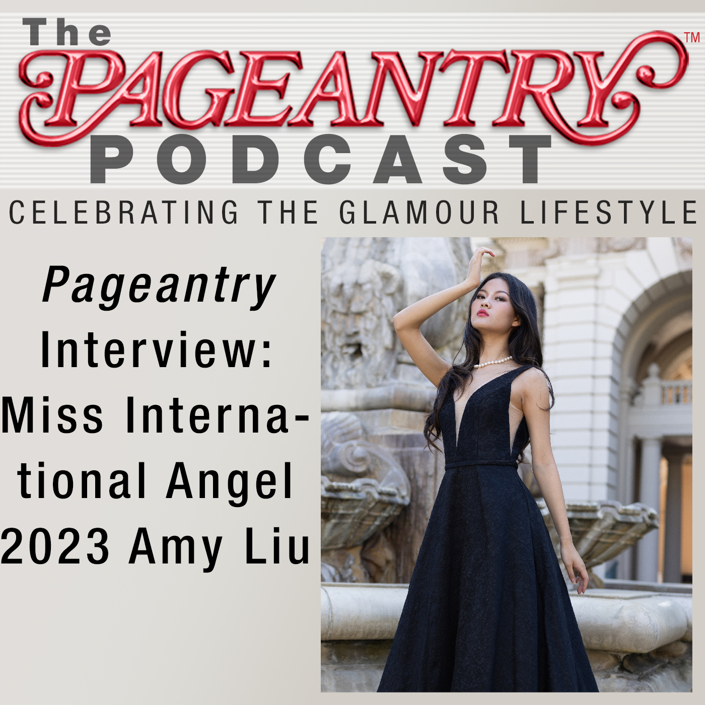 miss international angel, amy liu, pageantry podcast, pageant interview, pageant, pageantry, pageantry magazine, national pageant, international pageant