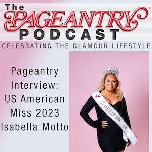 usam pageant, infinite eight pageant, us american miss pageant, national pageant, pageant interview, pageant podcast, pageantry, pageantry magazine